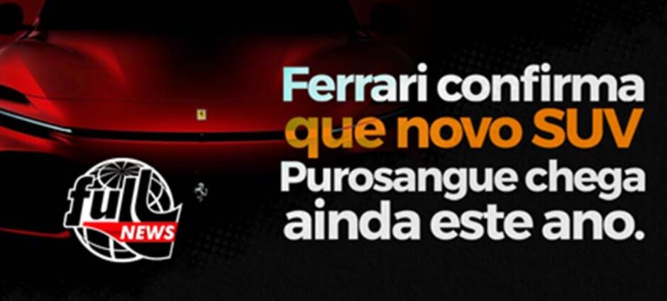 Novo SUV da Ferrari chega ao Brasil em 2022
