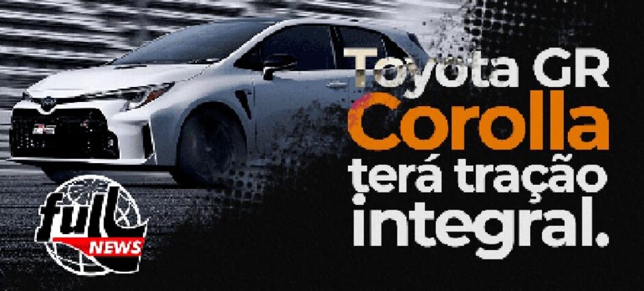 Confira o Novo Toyota GR Corolla