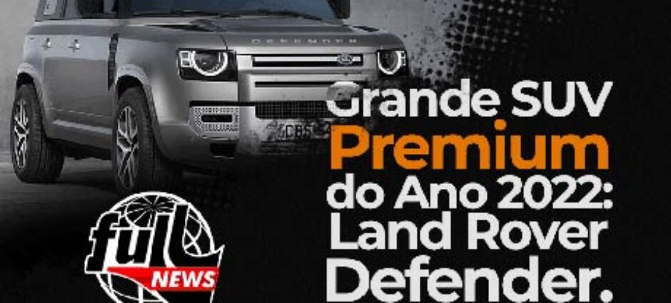 Land Rover Defender: Grande SUV Premium do Ano 2022