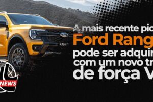 A nova Ford Ranger chega no mercado com versão de motor V6 com valor de entrada de R$ 292 mil