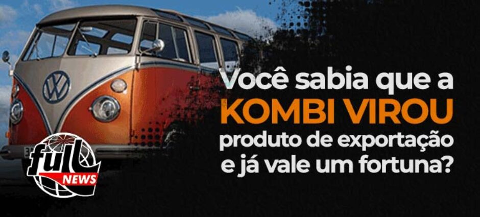 A Kombi virou produto de exportação