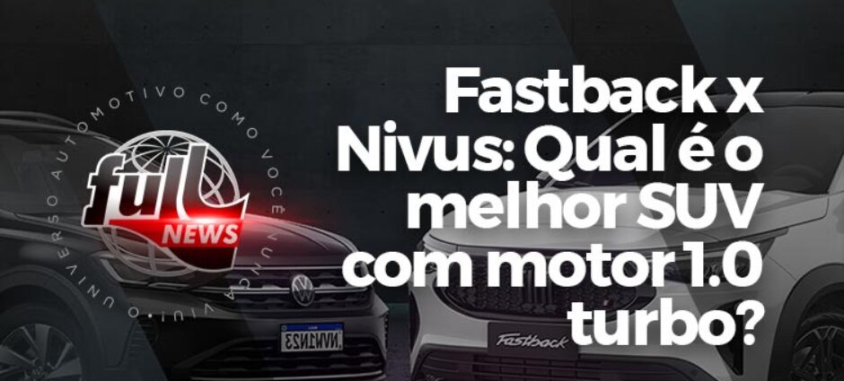 Fastback X Nivus – Qual o melhor SUV?