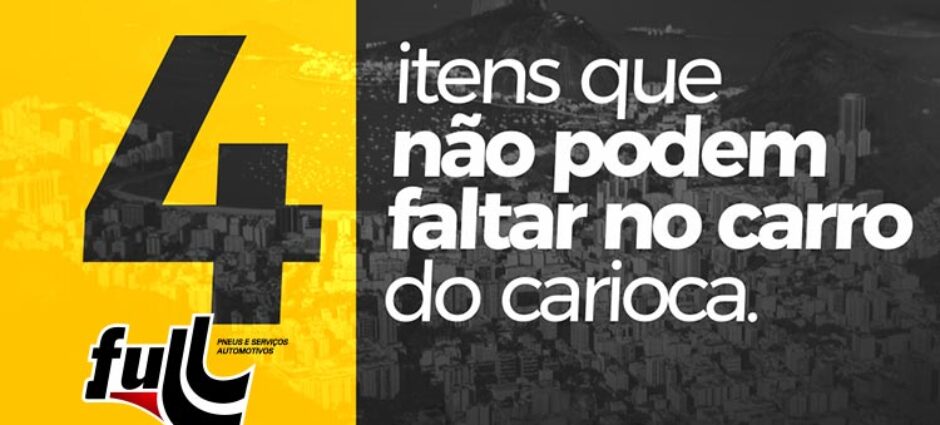 A Full Pneus selecionou quatro ítens indispensáveis que precisa ter no seu carro.