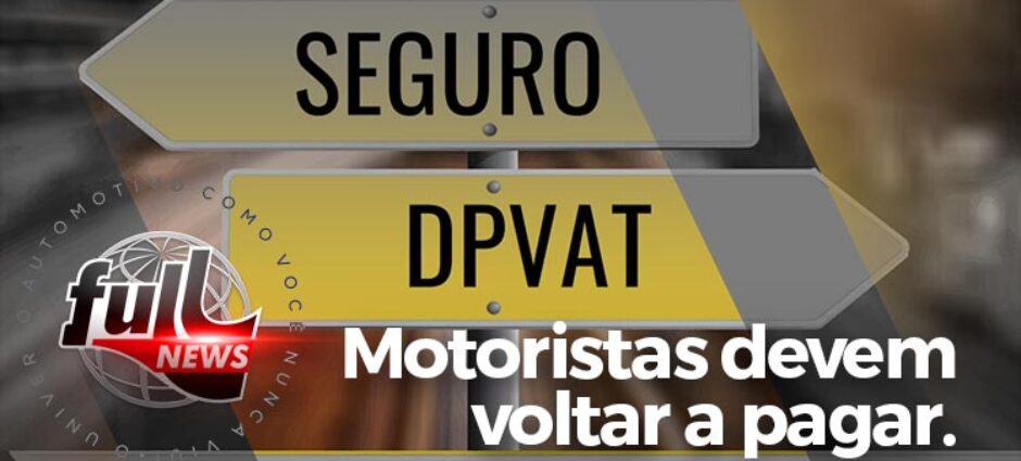 Seguro dpvat: motoristas devem voltar a pagar