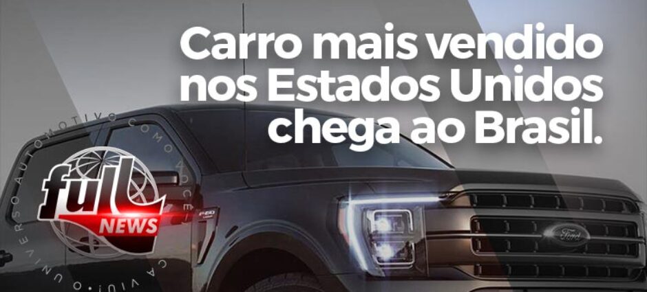 Ford F-150. Carro mais vendido dos EUA será vendido no Brasil