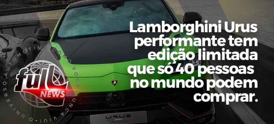 Lamborghini Urus Performante Essenza SCV12. Apenas 40 unidades lançadas.