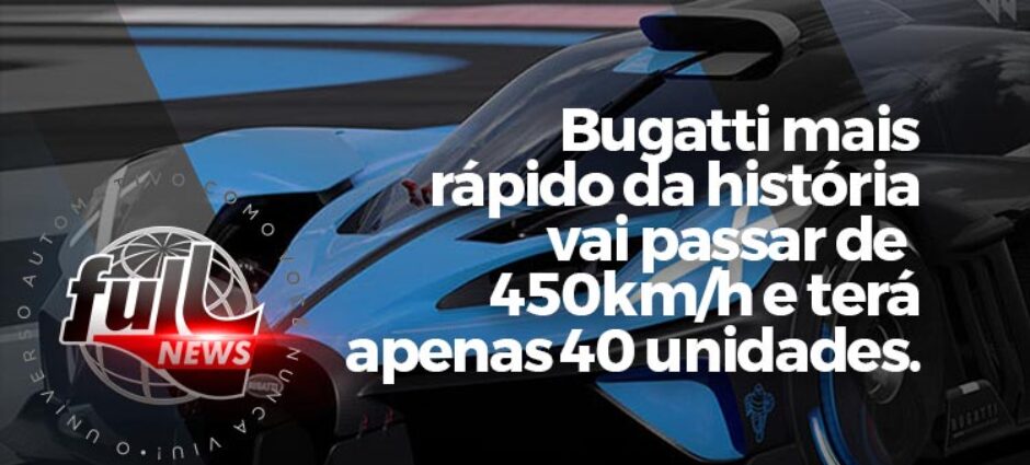 Bugatti mais rápido da História chega a 450 Km/h
