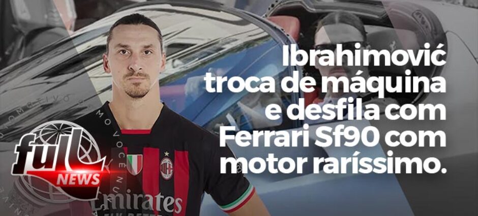Ibrahimivic com sua Ferrari SF90. Que presente de aniversário!