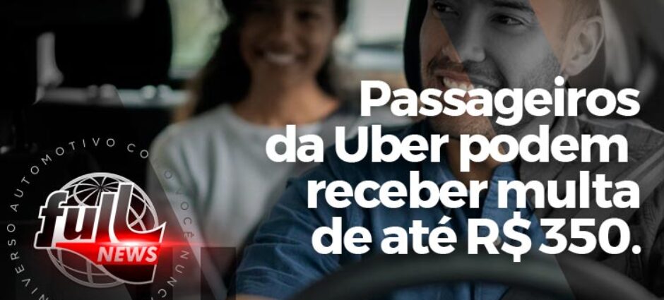 Passageiros de Uber podem receber multa alta