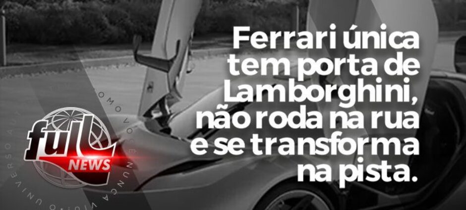 Ferrari única tem porta de Lamborghini, não roda na rua e se transforma na pista.