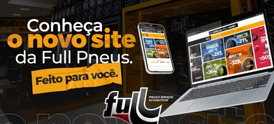 Conheça o novo site da Full Pneus: Feito para você