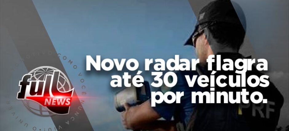 Novo radar flagra até 30 veículos por minuto.