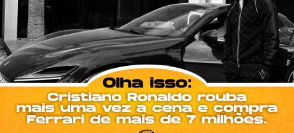 Cristiano Ronaldo compra Ferrari de mais de R$ 7 milhões