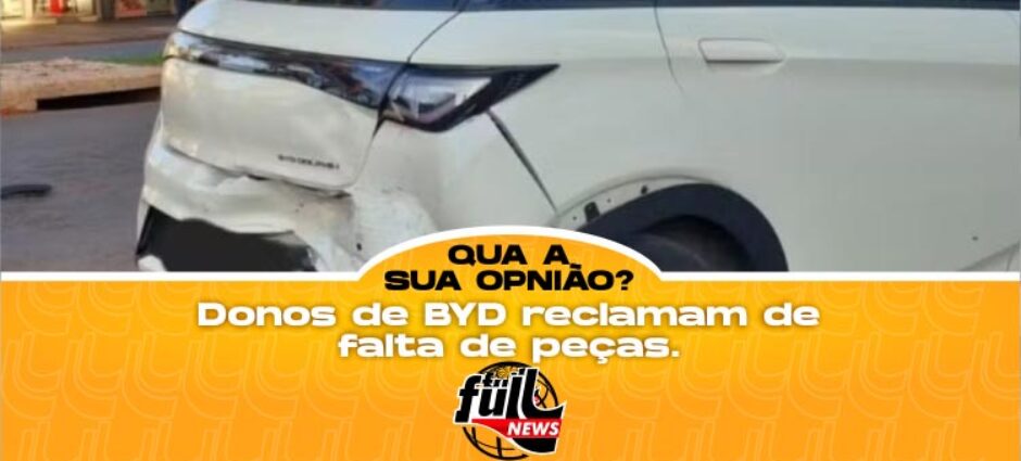 Donos de carros elétricos BYD reclamam da falta de peças