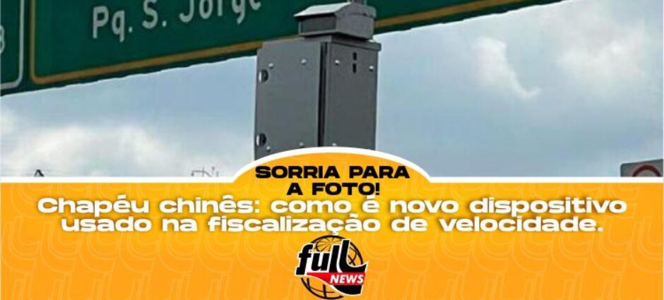 Chapéu Chinês: Novo dispositivo utilizado na fiscalização de velocidade