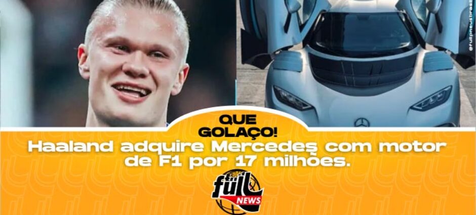 Haaland compra Mercedes com motor de F1 por 17 milhões