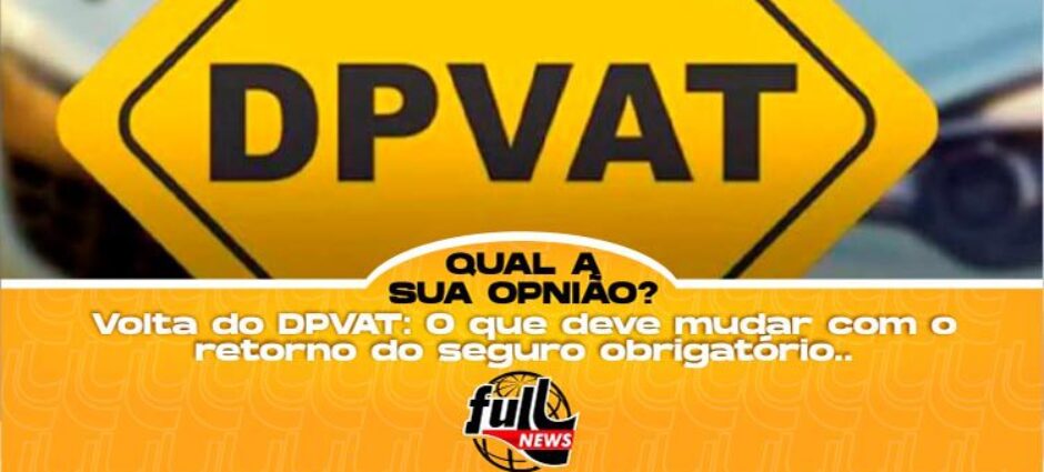 DPVAT: O que muda com a volta do seguro obrigatório?