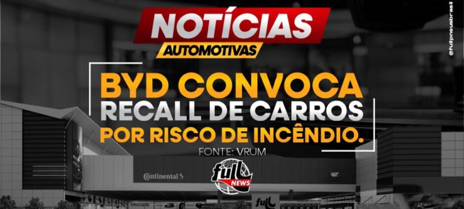 BYD convoca recall de carros por risco de incêndio
