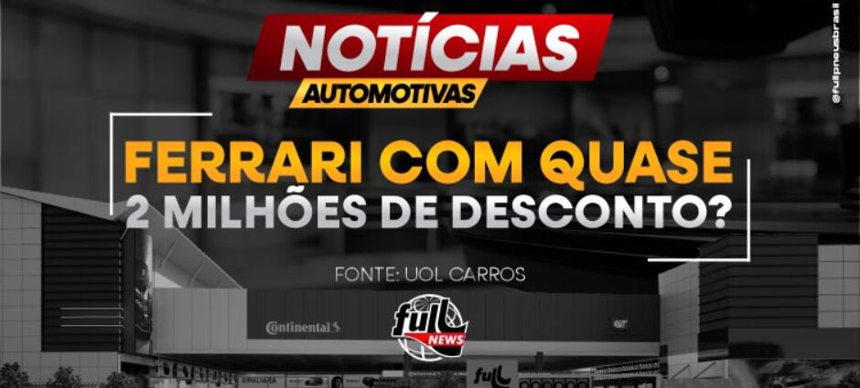 Ferrari com quase 2 milhões de desconto