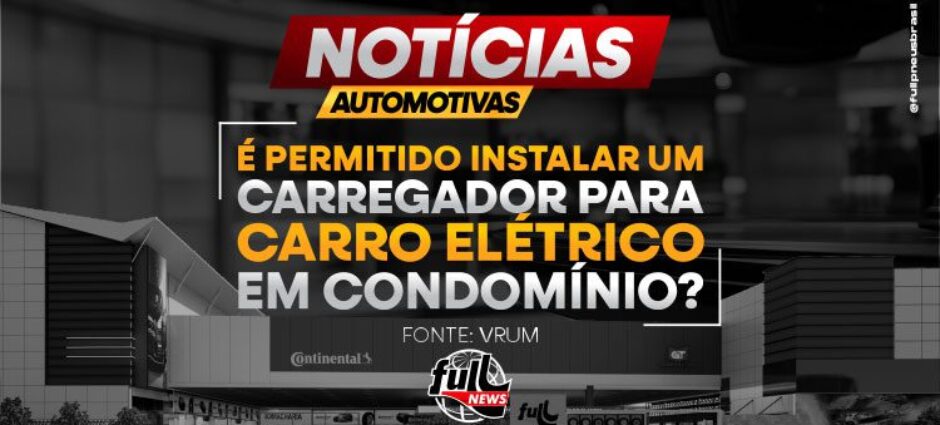 É permitido instalar um carregador para carro elétrico em condomínio?